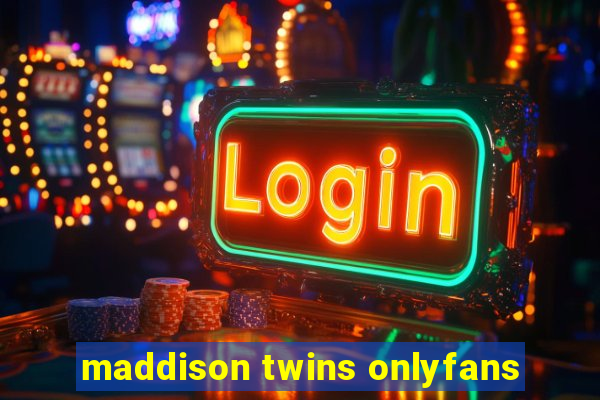 maddison twins onlyfans